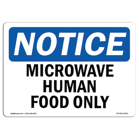 Signmission Safety Sign, OSHA Notice, 7" Height, Rigid Plastic, Microwave Human Food Only Sign, Landscape OS-NS-P-710-L-14216